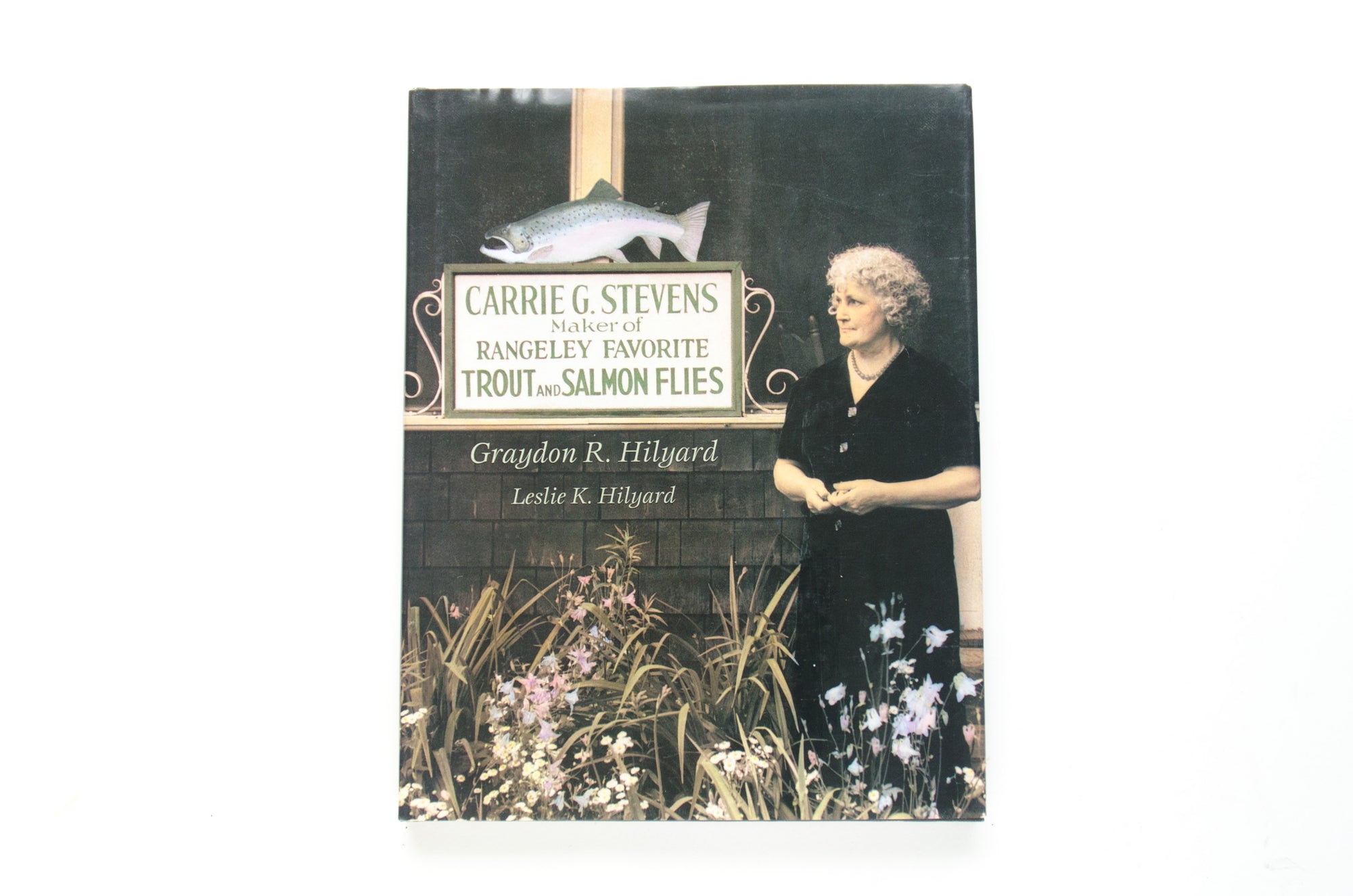 Carrie G. Stevens: Maker of Rangeley Favorite Trout and Salmon Flies