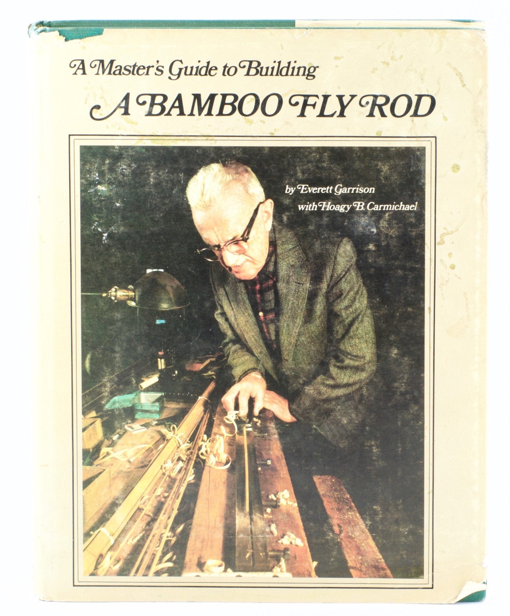 Carmichael / Garrison - A Master's Guide to Building a Bamboo Fly Rod 