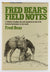Bear, Fred - Fred Bear's Field Notes 