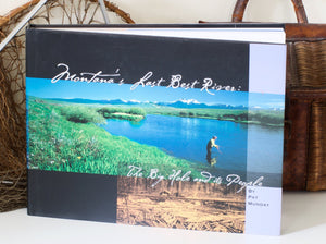 Munday, Pat - Montana's Last Best River: The Big Hole and Its People