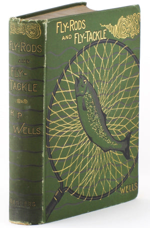 Wells, Henry P. -- Fly Rods And Fly Tackle