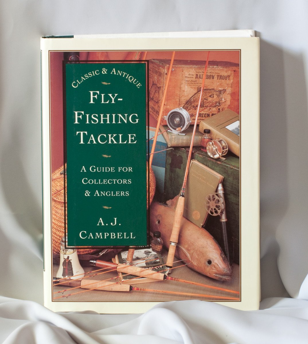 Campbell, A.J. - "Classic & Antique Fly-Fishing Tackle"