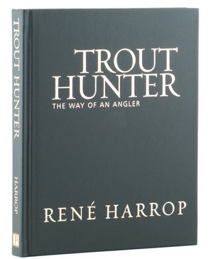 Harrop, René - Trout Hunter: The Way of an Angler