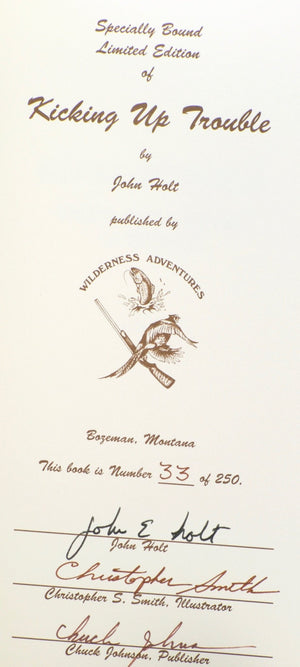 Holt, John - Kicking Up Trouble: Upland Bird Hunting in the West