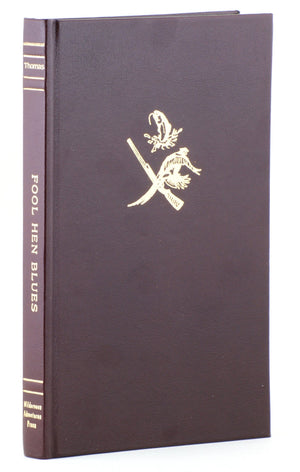 Thomas, Donnall E. - Fool Hen Blues: Retrievers, Shotguns & the American West