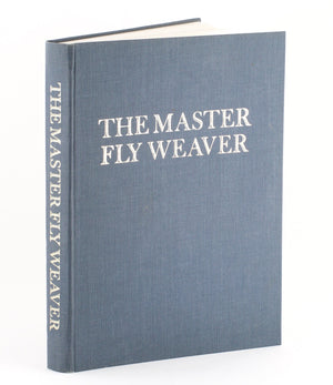 Grant, George - The Master Fly Weaver