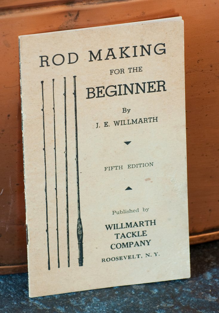 Willmarth - Rod Making for the Beginner