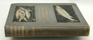 Malloch, PD - Life-History and Habits of the Salmon, Sea-Trout, Trout, and other Freshwater Fish 
