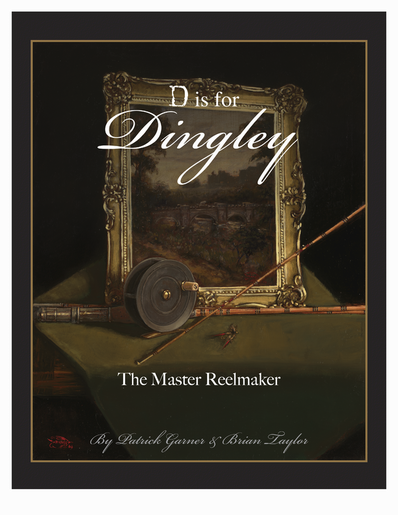 D is for Dingley - The Master Reelmaker