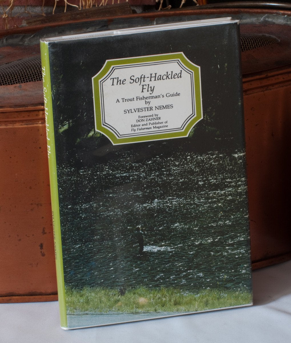Nemes, Sylvester - "The Soft-Hackled Fly. A Trout Fisherman's Guide"