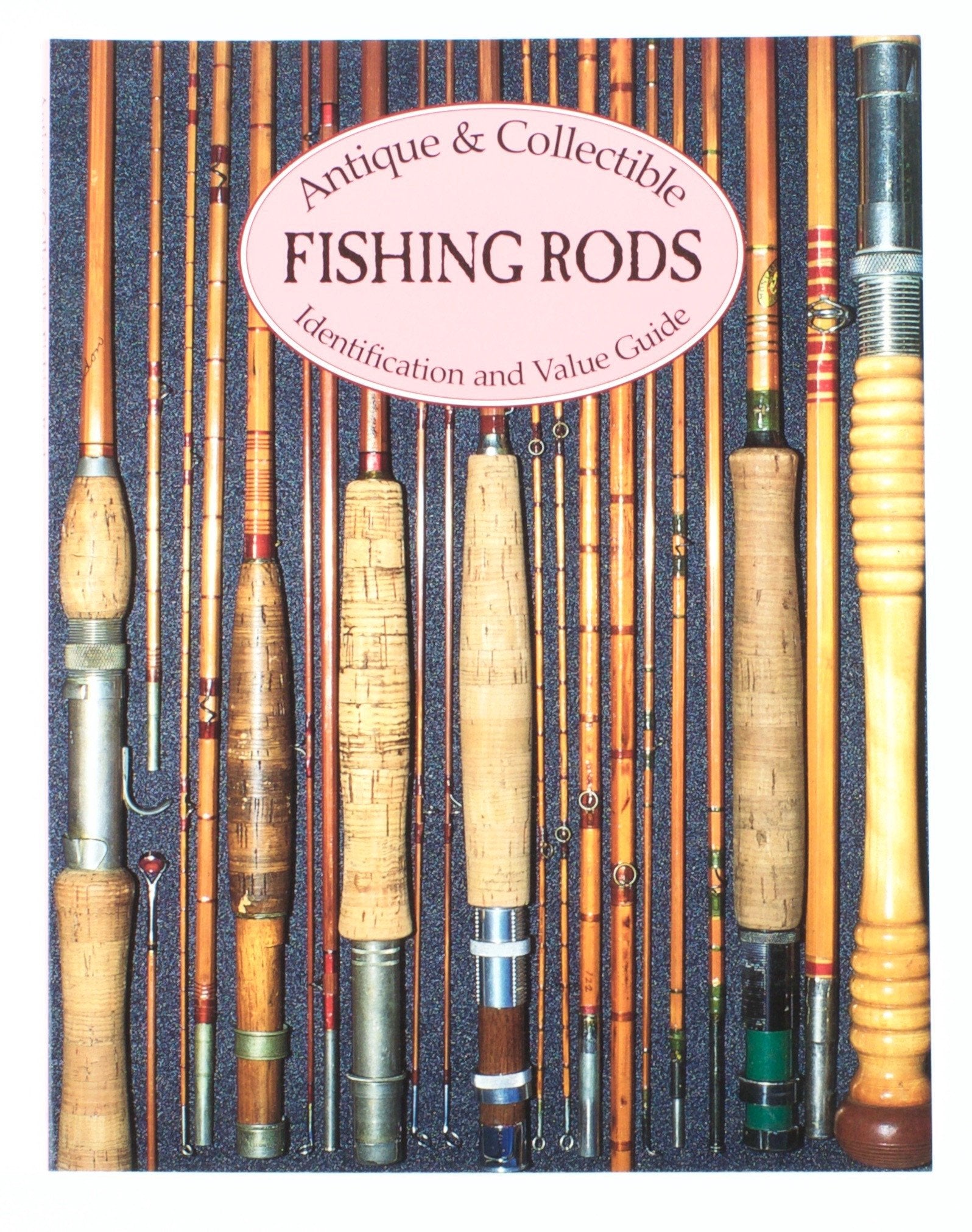 Homel, Dan -- Antique Collectible Fishing Rods: Identification