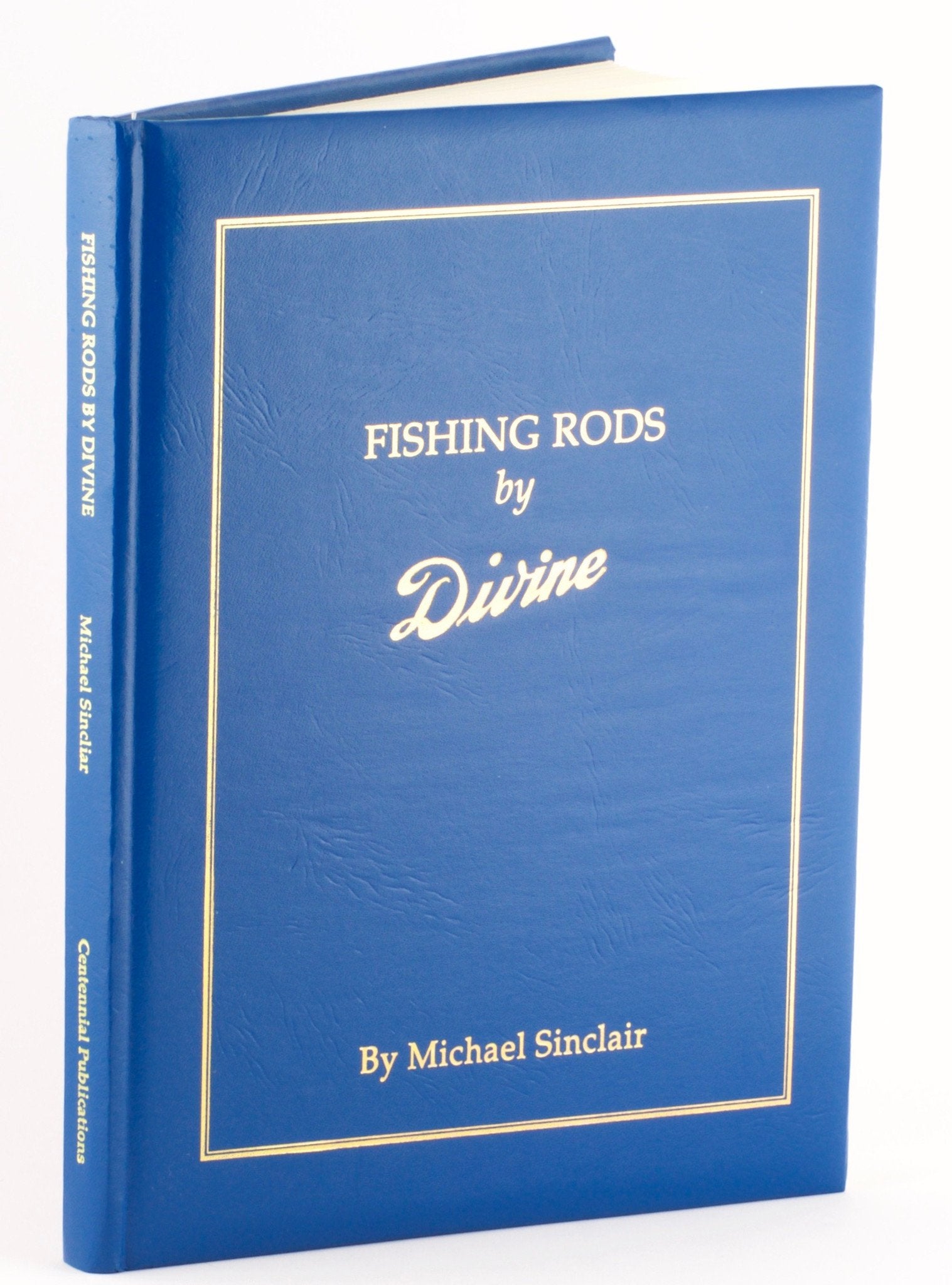 Sinclair, Michael - Fishing Rods by Divine 