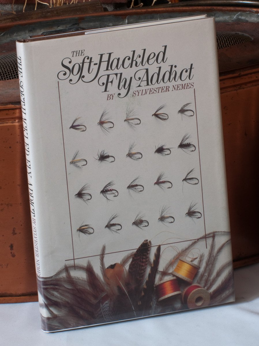 Nemes, Sylvester - "The Soft-Hackled Fly Addict" 
