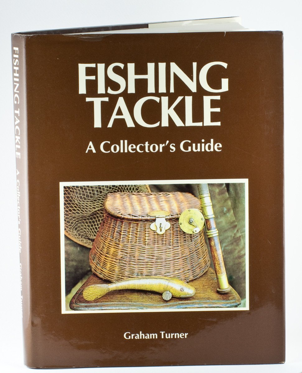 Turner, Graham - "Fishing Tackle - A Collector's Guide"