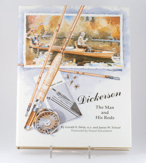 Stein & Schaaf - "Dickerson - The Man and His Rods" HARDCOVER 