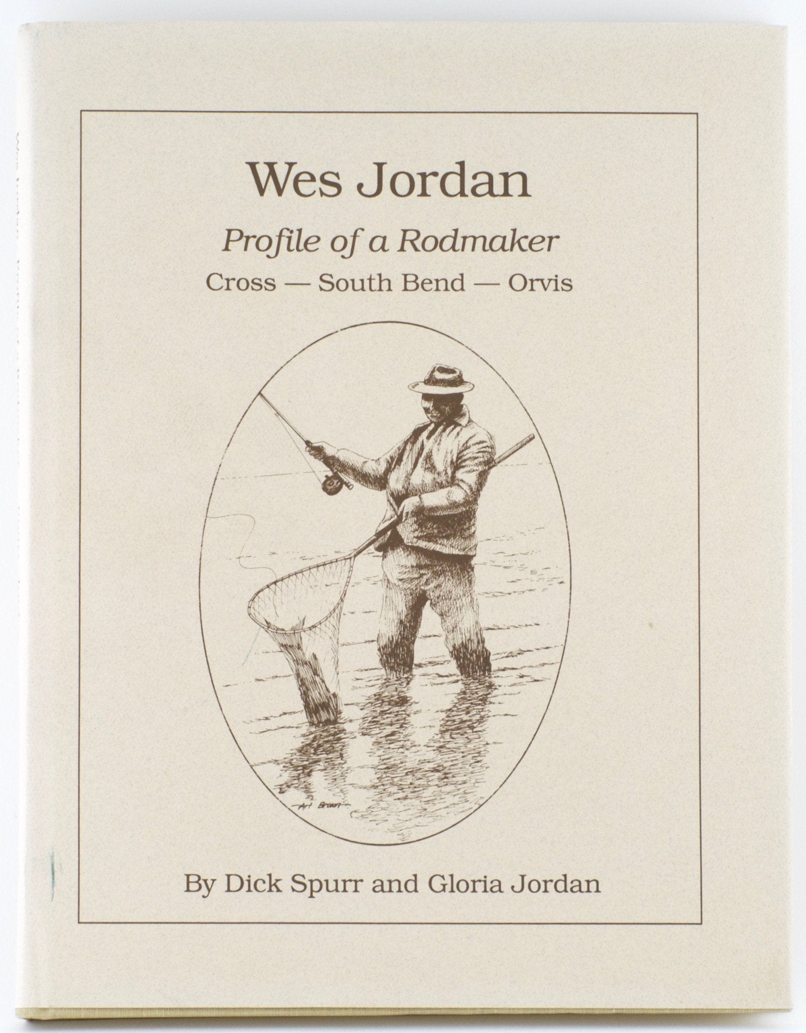 Spurr, Dick & Gloria Jordan - "Wes Jordan - Profile of a Rodmaker" 