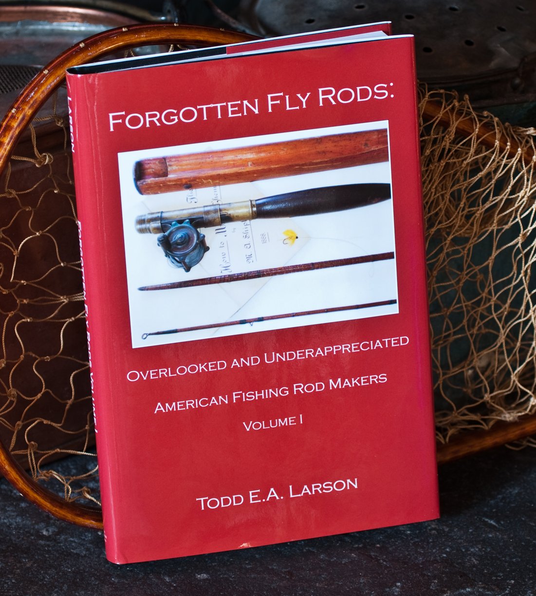 Forgotten Fly Rods (Limited Edition) - Larson