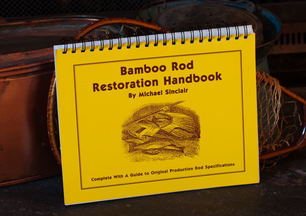 Sinclair, Michael - Bamboo Rod Restoration Handbook
