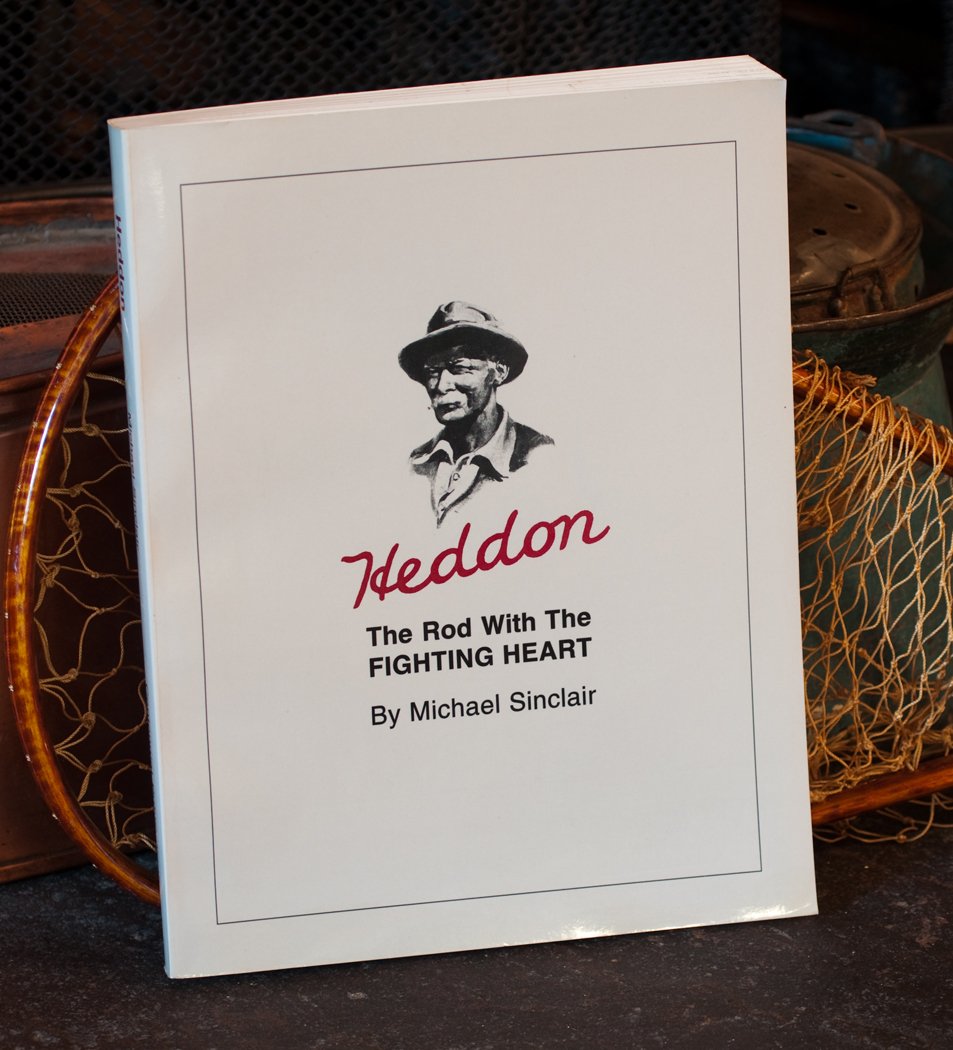 Sinclair, Michael - "Heddon - The Rod with the Fighting Heart"