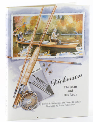 Stein & Schaaf - "Dickerson - The Man and His Rods" - Hardcover/Signed