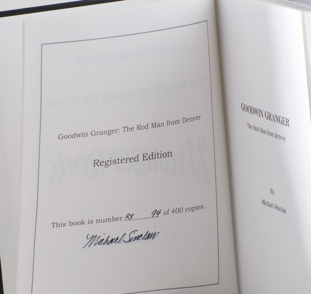 Sinclair, Michael - "Granger Rods - Goodwin Granger The Rod Man From Denver" (Registered Edition)