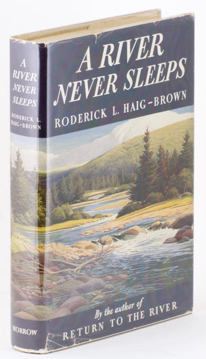 Haig-Brown, Roderick - "A River Never Sleeps" 