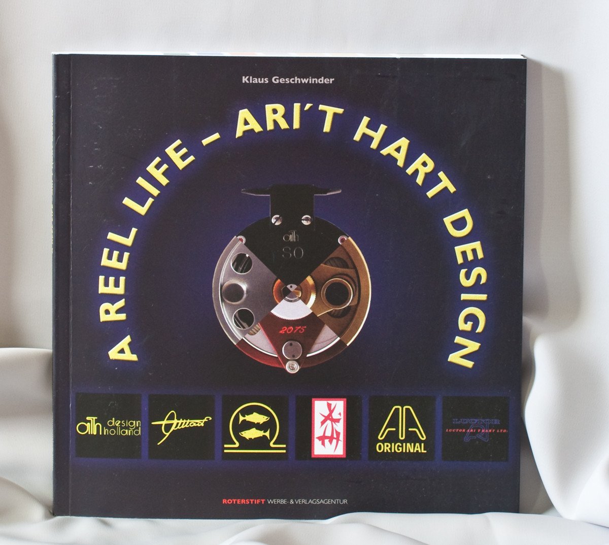 Fishing for History: The History of Fishing and Fishing Tackle: Thursday  Review: Klaus Geschwinder's A Reel Life: Ari'T Hart Design (2009)