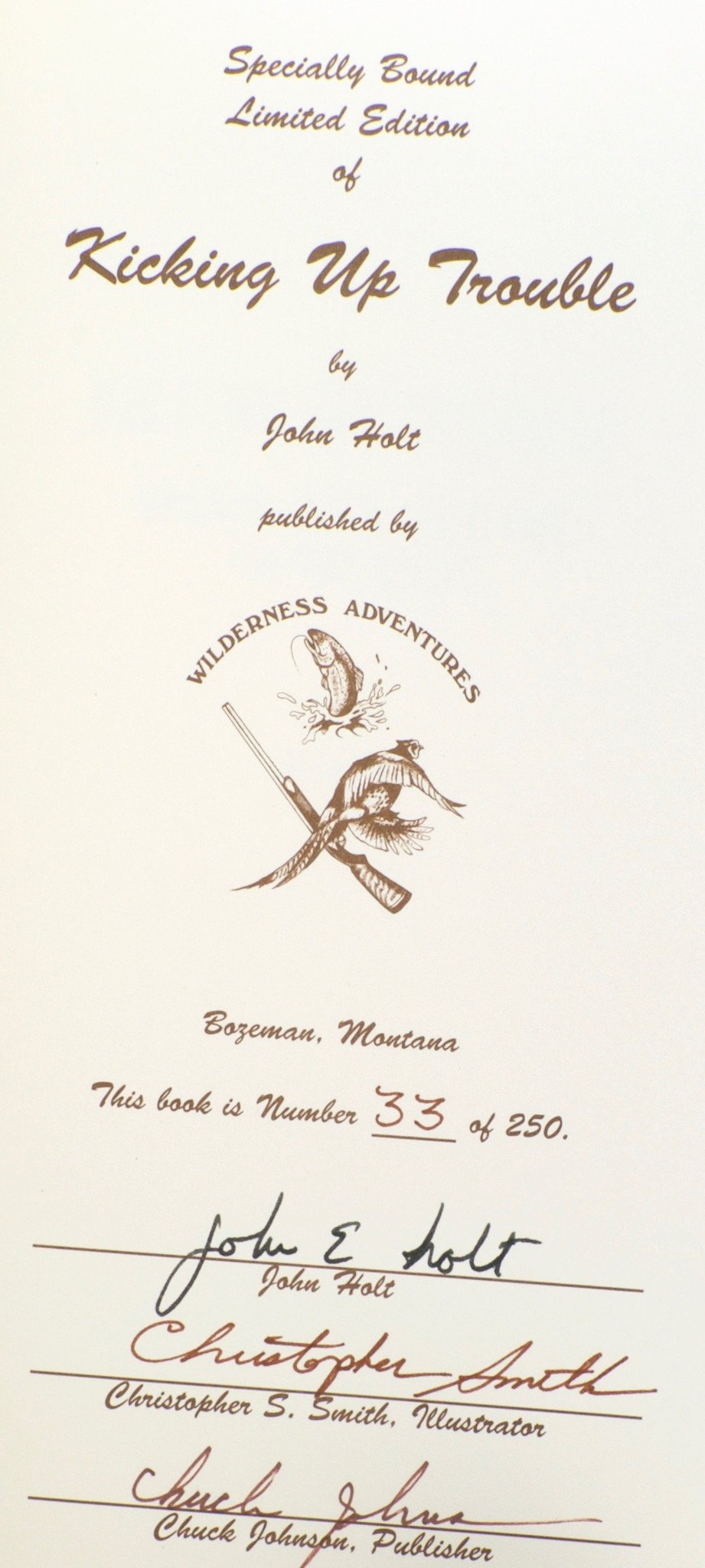 Holt, John - Kicking Up Trouble: Upland Bird Hunting in the West 