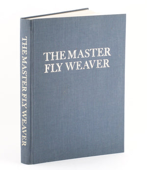 Grant, George - The Master Fly Weaver 