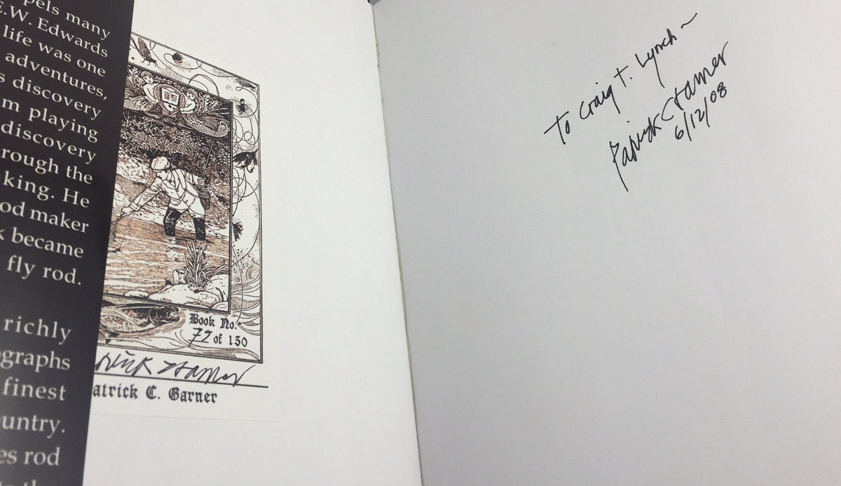 Garner, Patrick C. - "Playing with Fire - The Life and Fly Rods of EW Edwards"