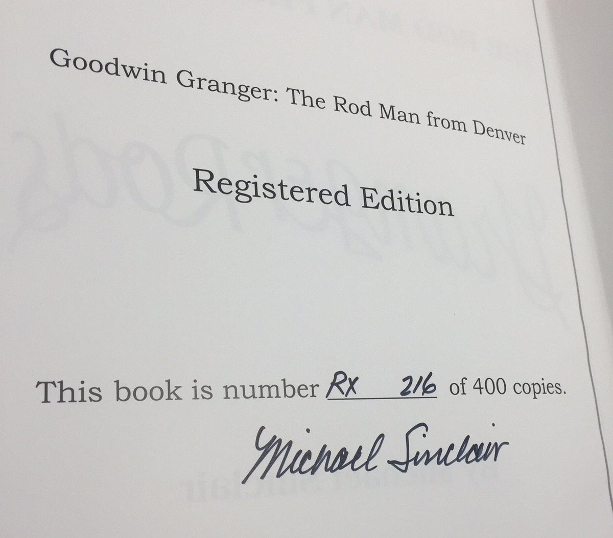Sinclair, Michael - "Granger Rods - Goodwin Granger The Rod Man From Denver" (Registered Edition)